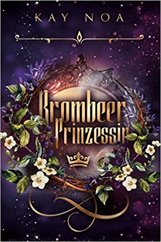 Brombeerprinzessin (Märchenverhaftet)