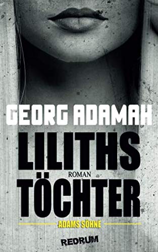 Liliths Töchter, Adams Söhne