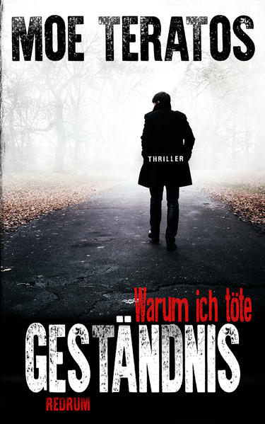 Geständnis: Warum ich töte (Gregor Schulte, Band 1)