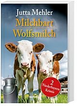 Milchbart / Wolfsmilch: 2 Niederbayern Krimis im Doppelband