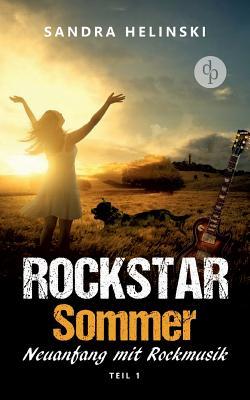 Neuanfang mit Rockmusik - Rockstar Sommer (Teil 1): (Rockstar Romance, Chick Lit, Liebesroman)
