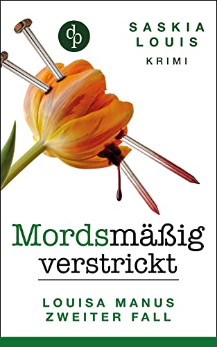 Mordsmäßig verstrickt: Louisa Manus zweiter Fall