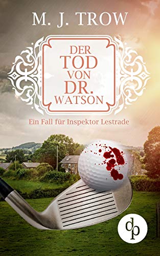 Der Tod von Dr. Watson (Cosy Crime, viktorianischer Krimi): Ein Fall für Inspektor Lestrade