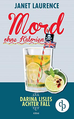 Mord ohne Kalorien (Krimi, Cosy Crime): Darina Lisles achter Fall