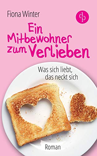 Ein Mitbewohner zum Verlieben: Was sich liebt, das neckt sich (Chicklit, Liebesroman)