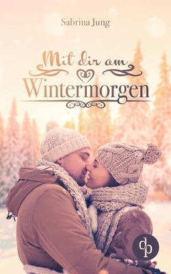Jung, S: Mit dir am Wintermorgen
