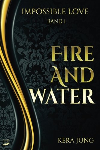 Impossible Love: Feuer und Wasser
