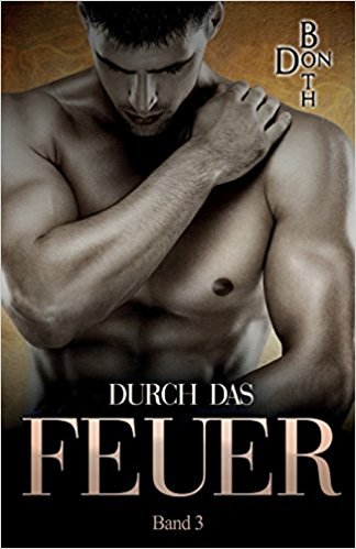 Durch das Feuer (Unter deiner Haut, Band 3)
