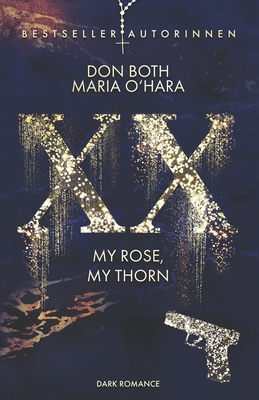XX - my rose, my thorn (XX - die Neuauflage, Band 1)
