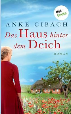 Das Haus hinter dem Deich: Roman