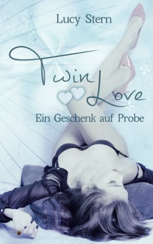 Twin Love: Ein Geschenk auf Probe (Twin Reihe, Band 3)