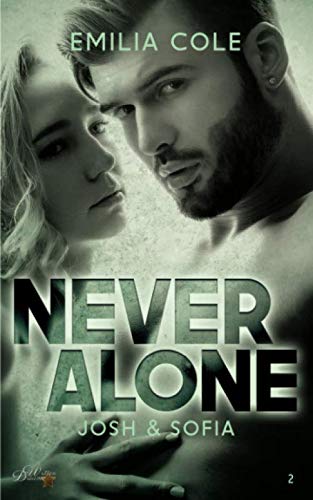 Never Alone: Josh und Sofia (Never Again Reihe, Band 2)