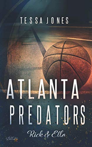 Atlanta Predators: Rick & Ella (Atlanta-Predators-Basketball, Band 1)