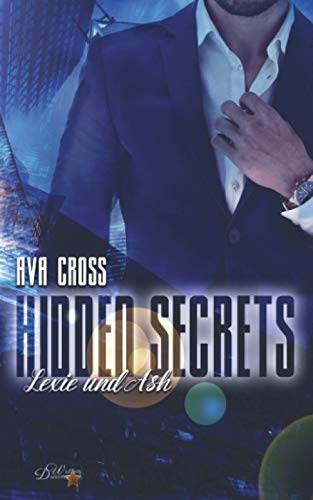 Hidden Secrets: Lexie und Ash (Hidden-Secrets-Reihe, Band 5)
