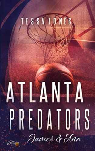 Atlanta Predators: James & Ana (Atlanta-Predators-Basketball, Band 2)