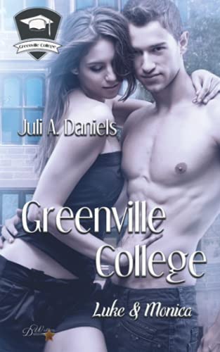 Greenville College: Luke und Monica (Greenville College Reihe, Band 2)