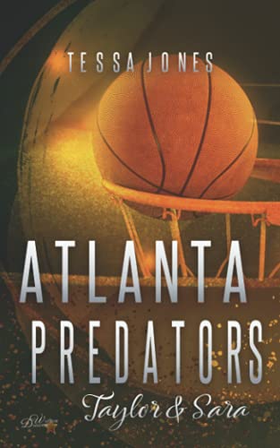 Atlanta Predators: Taylor & Sara (Atlanta-Predators-Basketball, Band 3)