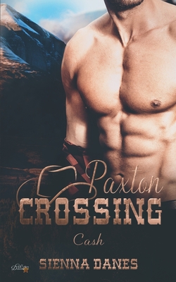 Paxton Crossing: Cash (Welcome-to-Paxton-Crossing-Reihe, Band 1)