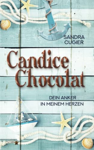 Candice Chocolat: Dein Anker in meinem Herzen