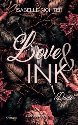 Love & Ink: Dante (Walker Ink Next Generation Spin Off, Band 1)
