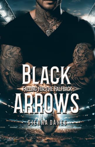 Black Arrows: Falling for the Halfback (Neuseeland Rugby Sportsromance, Band 1)