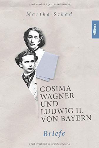 BROTHER Cosima Wagner und Ludwig II. von Bayern. Briefe: Eine erstaunliche Korrespondenz