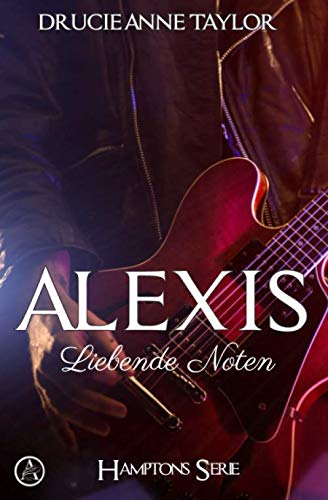 Alexis: Liebende Noten (Hamptons Serie, Band 2)