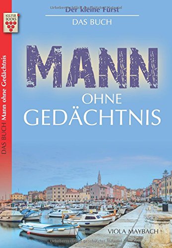 Der kleine Fürst - Mann ohne Gedächtnis: Ein Kelter Books Roman
