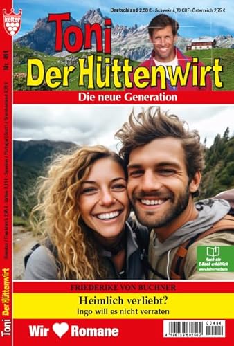 TONI DER HÜTTENWIRT ORIGINALAUSGABE Nr. 494 VDZ67396 : - 1 bezaubernder Heimatroman aus dem KELTER VERLAG, 64 Seiten, Ersterscheinung, erscheint alle 2 Wochen