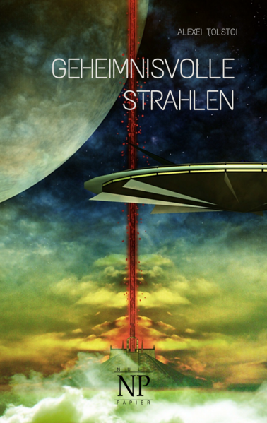 Geheimnisvolle Strahlen: Science-Fiction Roman