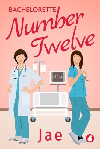 Bachelorette Number Twelve (Heart-to-Heart Medical Romance Series, Band 1)