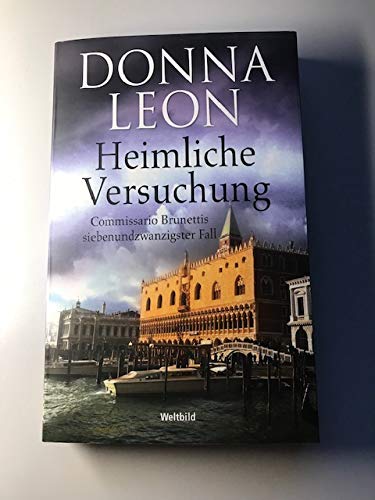 Donna Leon - Heimliche Versuchung - Commissario Brunettis 27. Fall - Donna Leon
