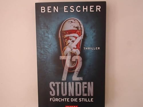 72 Stunden - fürchte die Stille : Thriller