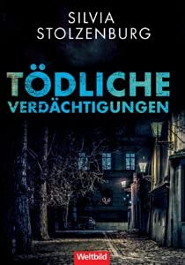 Tödliche Verdächtigungen - Silvia Stolzenburg