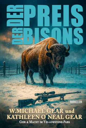 Der Preis der Bisons: Gier und Macht im Yellowstone-Park (Moderner Western-Thriller)