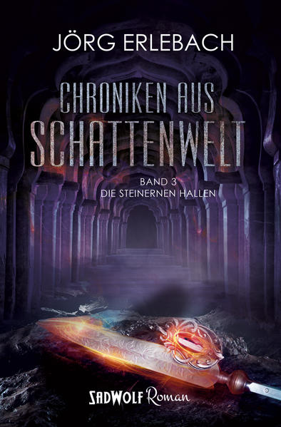 Chroniken aus Schattenwelt: Band 3: Die steinernen Hallen