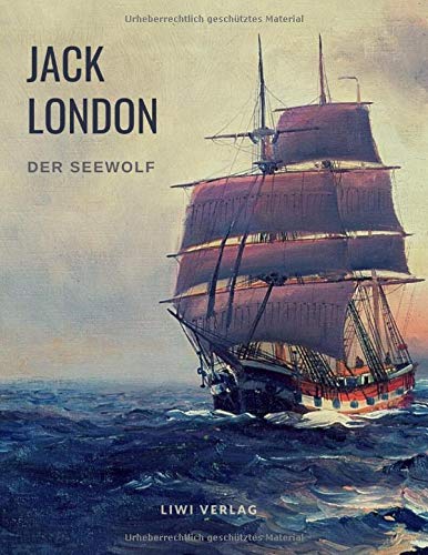 Jack London: Der Seewolf: Übersetzt von Erwin Magnus