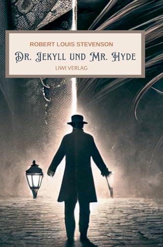 R. L. Stevenson: Der seltsame Fall des Dr. Jekyll und Mr. Hyde. Vollständige Neuausgabe