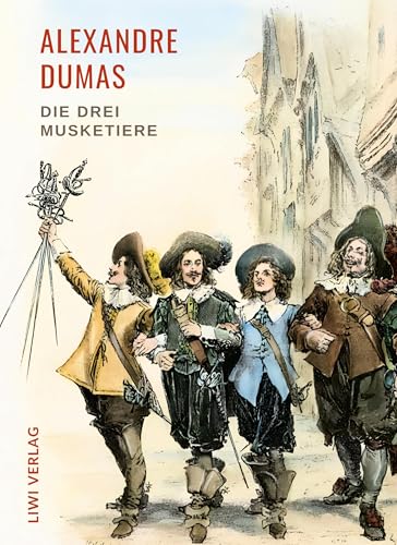Alexandre Dumas: Die drei Musketiere. Neuausgabe der Übersetzung von Georg Carl Lehmann: Ein Meisterwerk der Abenteuerliteratur, das durch seine ... Frankreichs bis heute fasziniert.