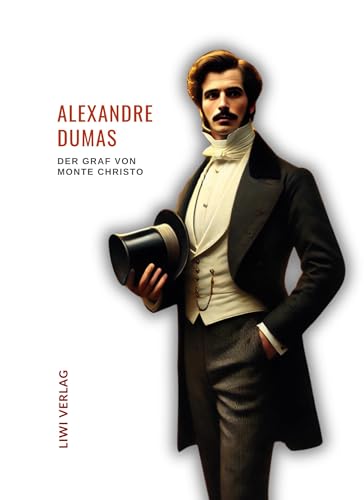 Alexandre Dumas: Der Graf von Monte Christo. Ungekürzte Ausgabe: Alle sechs Bände in einem Band. Übersetzt von Max Pannwitz