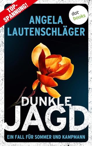 Dunkle Jagd: Kriminalroman | Ein Fall für Sommer und Kampmann, Band 4 ¿ Die neue Bestsellerreihe aus Hamburg