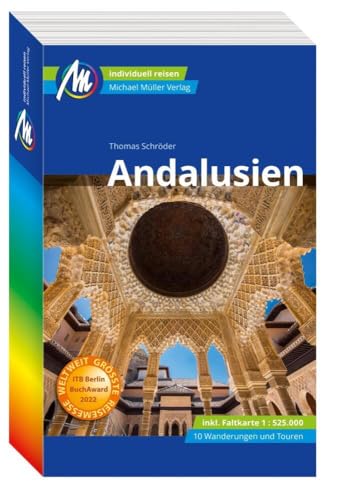 MICHAEL MÜLLER REISEFÜHRER Andalusien: 100% authentisch, aktuell und vor Ort recherchiert. (MM-Reisen)