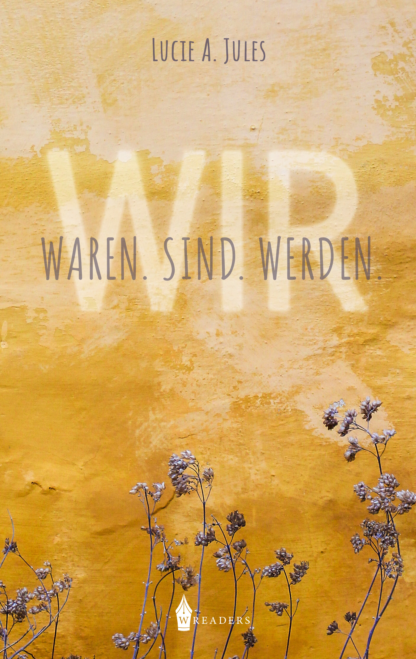 Wir: Waren, sind, werden