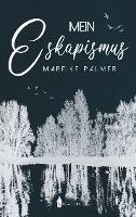 Mein Eskapismus