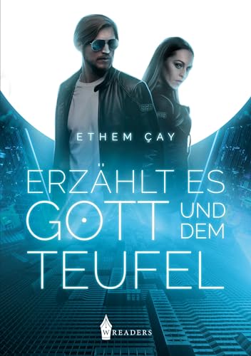 Erzählt es Gott und dem Teufel