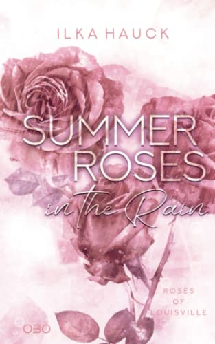 Summer Roses in the Rain (Roses of Louisville, Band 1)
