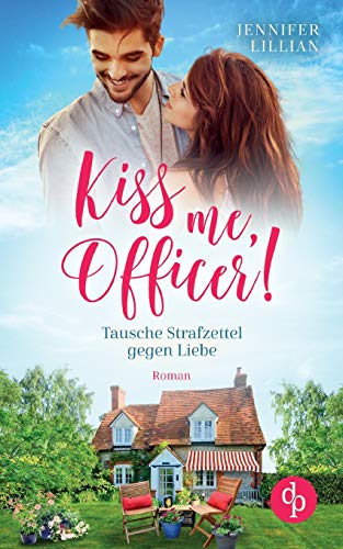 Kiss me, Officer!: Tausche Strafzettel gegen Liebe