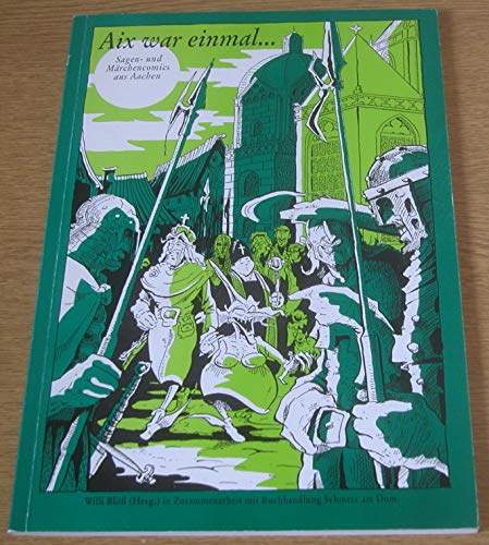 Aix war einmal.... Sagen- und Märchencomics aus Aachen