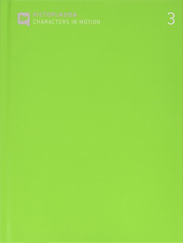 Characters in Motion Vol. 3: The Best of Contemporary Character Design in Animation, Music Visuals and Motion Graphics (Pictoplasma, Band 3)