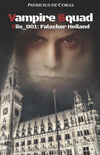 Vampire Squad: File_001: Falscher Heiland